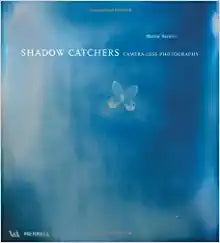 Shadow Catchers: Camera-Less Photography (Only Copy)