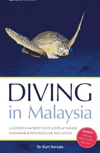 Diving in Malaysia: A Guide to the Best Dive Sites of Sabah, Sarawak and Peninsular Malaysia