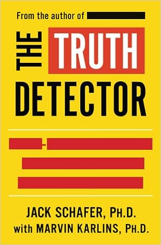 The Truth Detector: An Ex-FBI Agent's Guide for Getting People to Reveal the Truth