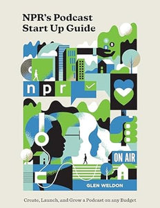 Npr'S Podcast Start Up Guide /H