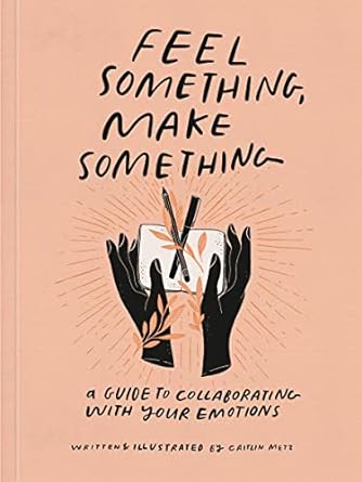 Feel Something Make Something /T