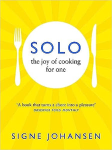 Solo: The Joy Of Cooking For One