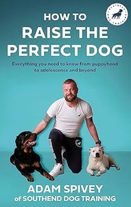 How To Raise The Perfect Dog