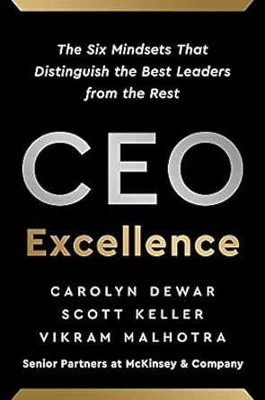 CEO Excellence: The Six Mindsets That Distinguish the Best Leaders from the Rest