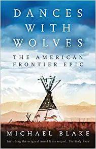 Dances with Wolves: The American Frontier Epic including The Holy Road