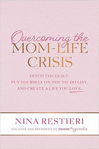 Overcoming The Mom-Life Crisis /T