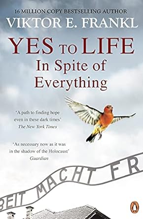 Yes To Life In Spite Of Everything