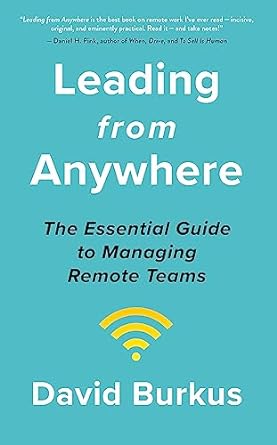 Leading From Anywhere: The Essential Guide to Managing Remote Teams