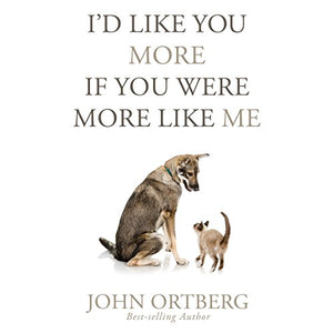 I'd Like You More If You Were More Like Me