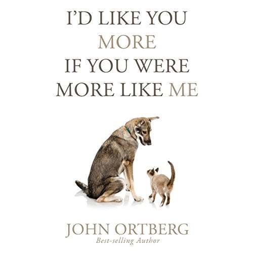 I'd Like You More If You Were More Like Me