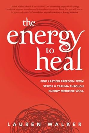 Energy To Heal: Energy Medicine Yoga /T
