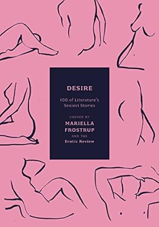 Desire: 100 Literature'S Sexiest Stories