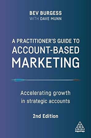A Practitioner'S Guide To Account-Based Marketing 2E