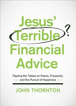 Jesus' Terrible Financial Advice