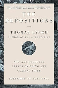 The Depositions: New and Selected Essays on Being and Ceasing to Be