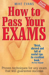 How To Pass Your Exams: Proven Technique