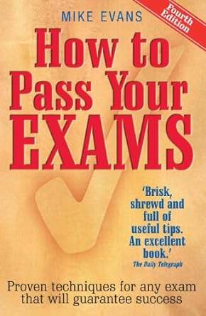 How To Pass Your Exams: Proven Technique