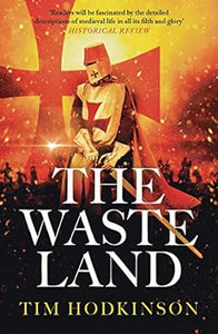 The Waste Land: a gripping tale of war, medieval espionage, and Knights Templar