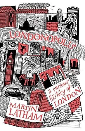 Londonopolis: Curious History Of London /P