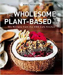 The Wholesome Plant Based Way