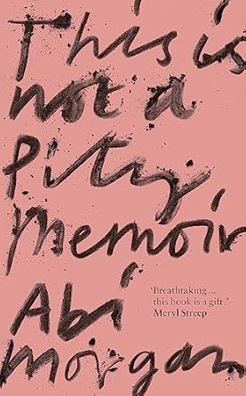 This Is Not A Pity Memoir (Exp)/T