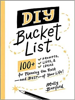 DIY Bucket List: 100+ Prompts, Lists, & Ideas for Planning the Rest