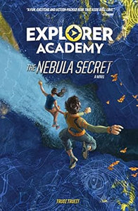 Explorer Academy : The Nebula Secret