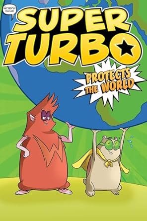 Super Turbo Protects the World (4) (Super Turbo: The Graphic Novel)