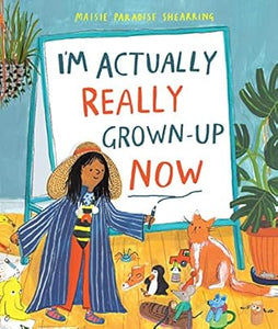 I'M Actually Really Grown-Up Now