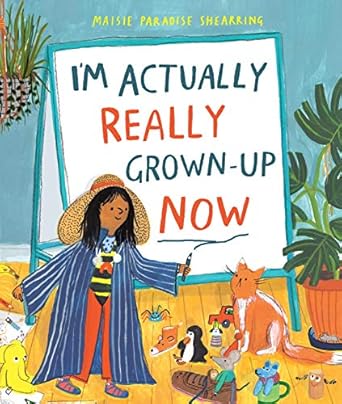 I'M Actually Really Grown-Up Now