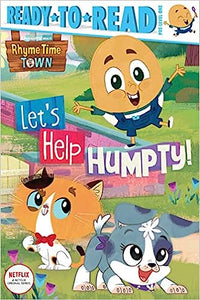 Let's Help Humpty!: Ready-to-Read Pre-Level 1 (Rhyme Time Town)