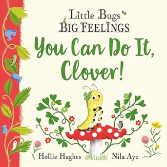 Little Bugs Big Feelings: You Can Do It