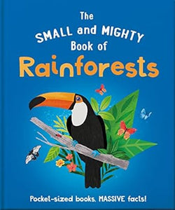 Small & Mighty Bk Of Rainforests