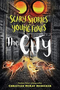 Scary Stories For Young Foxes: City