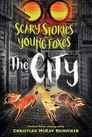 Scary Stories For Young Foxes: City