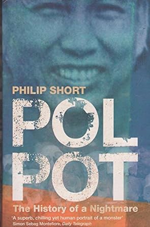 Pol Pot: The History of a Nightmare. Philip Short