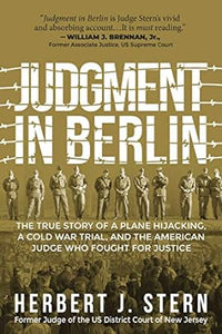 Judgment in Berlin: The True Story of a Plane Hijacking, a Cold War Trial...