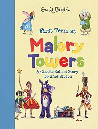 First Term At Malory Towers Classic School Stories  (Only Copy)