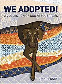 We Adopted: A Collection of Dog Rescue Tales Hardcover