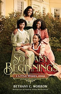 So Many Beginnings: A Little Women Remixed