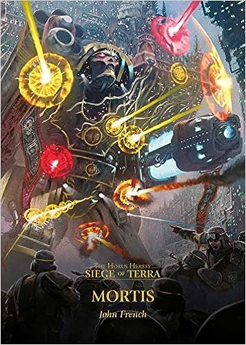 Horus Heresy: Siege Of Terra: Mortis