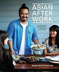 Asian After Work: Simple Food For Every Day