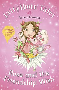 Rose and the Friendship Wish (Fairythorn Tales)