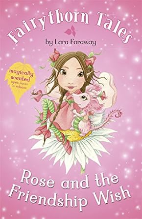 Rose and the Friendship Wish (Fairythorn Tales)
