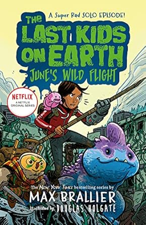 Last Kids On Earth & June'S Wild Flight