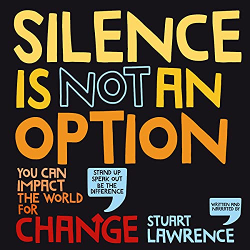 Silence Is Not An Option: Impact World For Change
