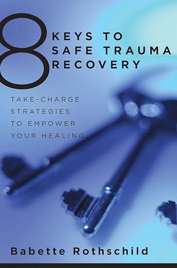 8 Keys To Safe Trauma Recovery/P