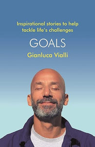 Goals : Inspirational Stories to  help Tackle Life's Challenges