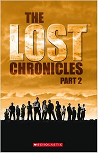 Lost Chronicles (Scholastic ELT Readers) (Pt. 2)