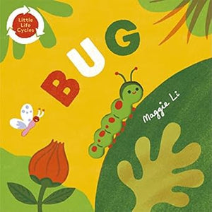 Little Life Cycles: Bug
